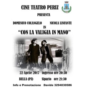 Con la valigia In mano spettacolo teatrale Domenico Colangelo Nicola Infante Cine Teatro Periz Bella